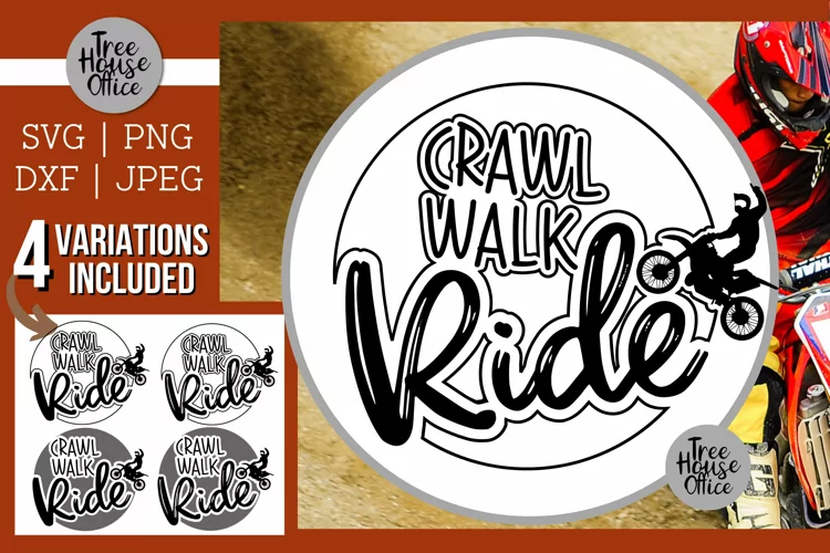 Dirt Bike Quote svg, Crawl Walk Ride Cut File Funny dirtbike