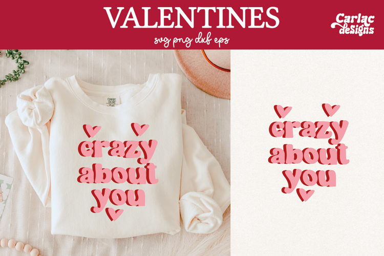 Valentines Day Shirt, Crazy About You SVG