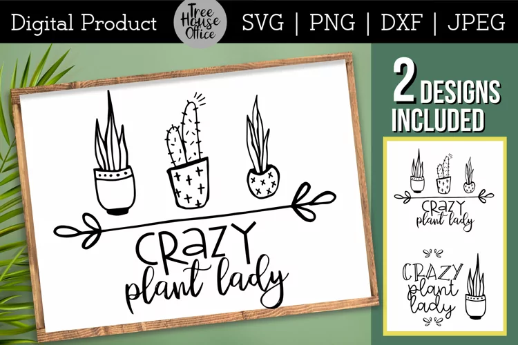Crazy Plant Lady SVG, Funny Gardening Plant Lover Cut File