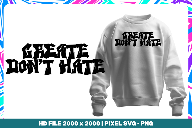 Create Don’t Hate