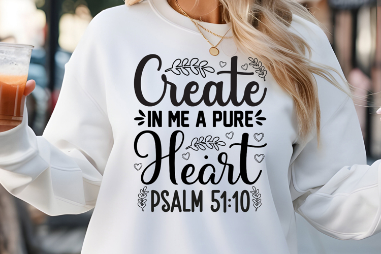 Create in me a pure heart Psalm SVG, Scripture SVG