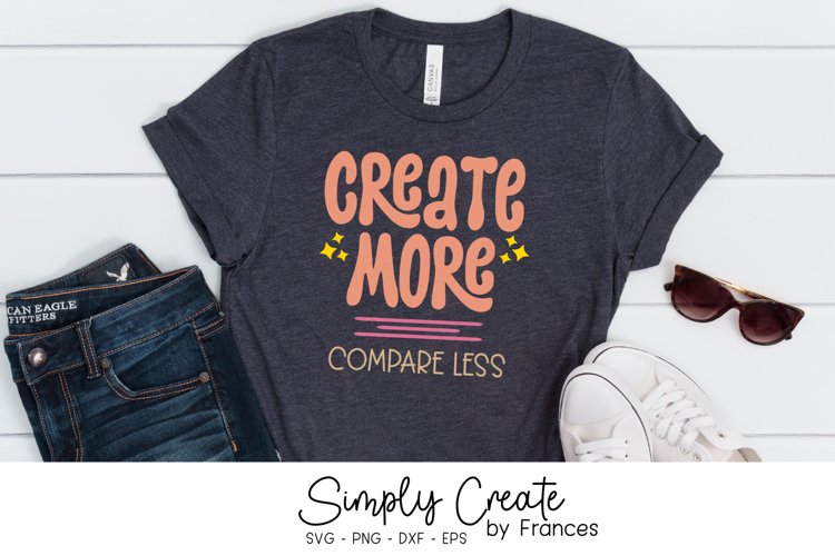 Create More SVG | Compare Less | Inspirational | Creative