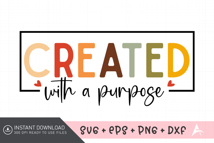 Created with a purpose SVG, Inspirational SVG