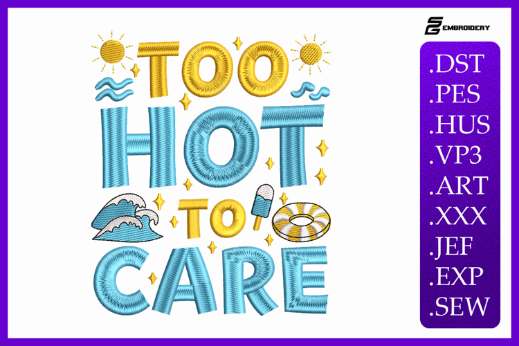 Too Hot To Care Summer Embroidery Design