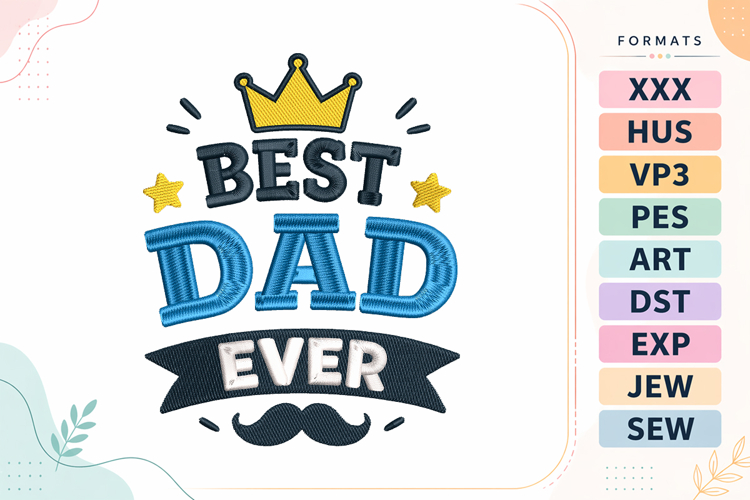 Best Dad Ever Father’s Day Embroidery Design