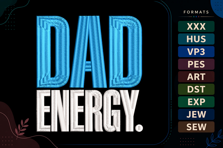 Dad Energy Fathers Day Quote Embroidery Design