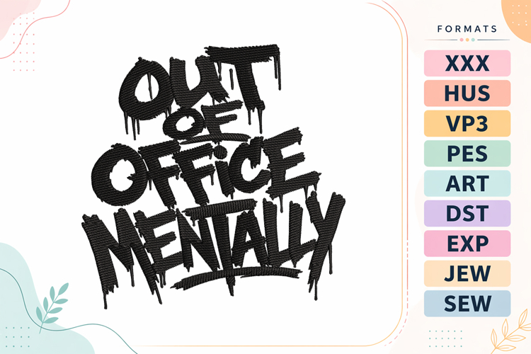 Out of Office Mentally Quote Embroidery Design