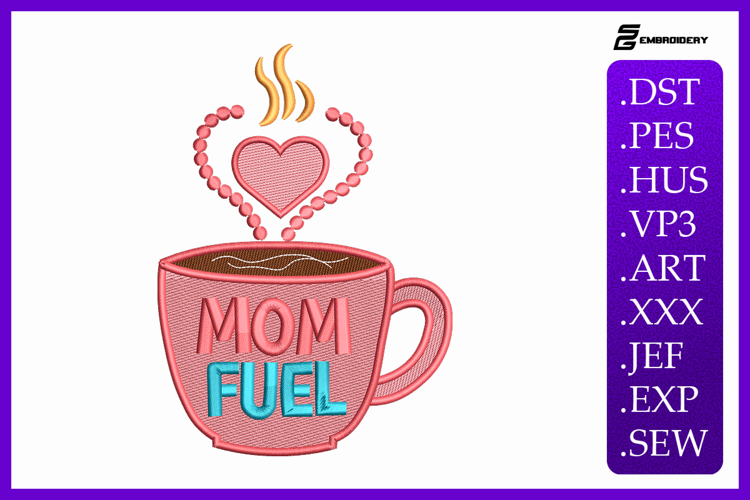 Mom Fuel Mother’s Day Embroidery Design