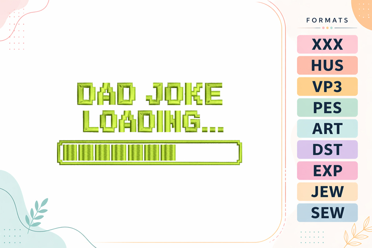 Dad Joke Loading Fathers Day Embroidery Design