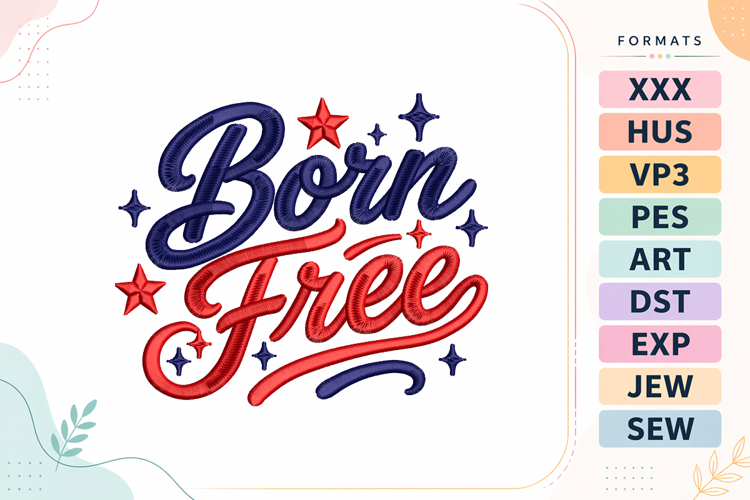 Born Free 4th of July Quote Embroidery Design