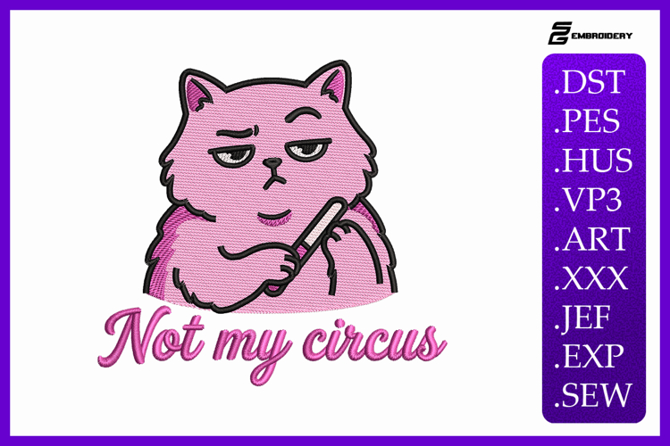 Not My Circus Cat Animal Quote Summer Embroidery Design
