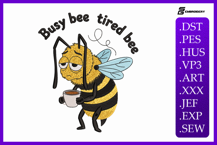 Busy Bee Tired Bee Funny Quote Embroidery Design