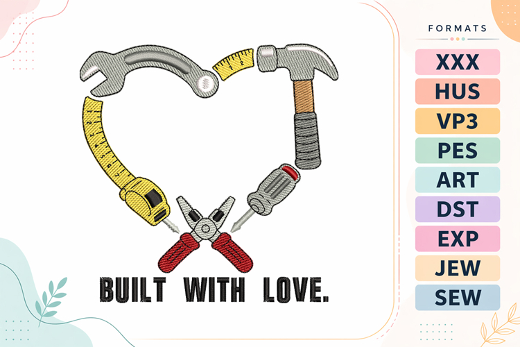 Built With Love Father’s Day Embroidery Design