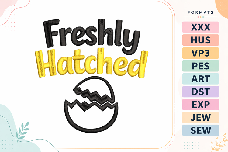 Freshly Hatched Baby Quote Embroidery Design
