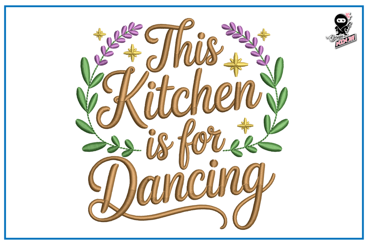 This Kitchen Is For Dancing| Funny Embroidery Design