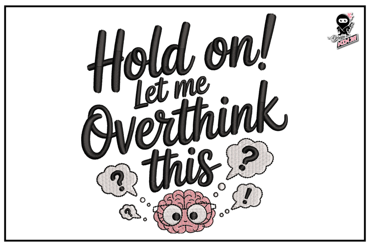 Funny Quote | Overthinking Saying Embroidery