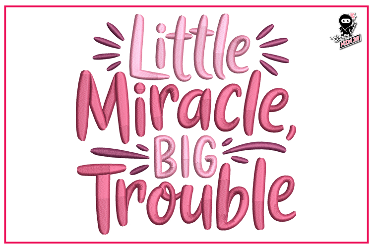Little Miracle Big Trouble | Baby Embroidery Design