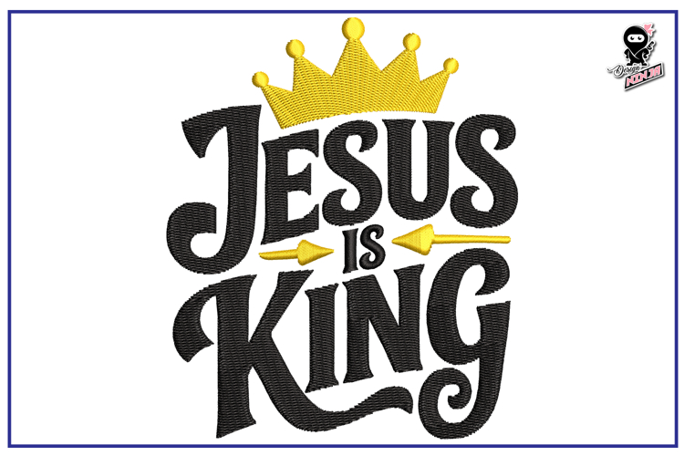 Jesus is King | Christian Embroidery Design