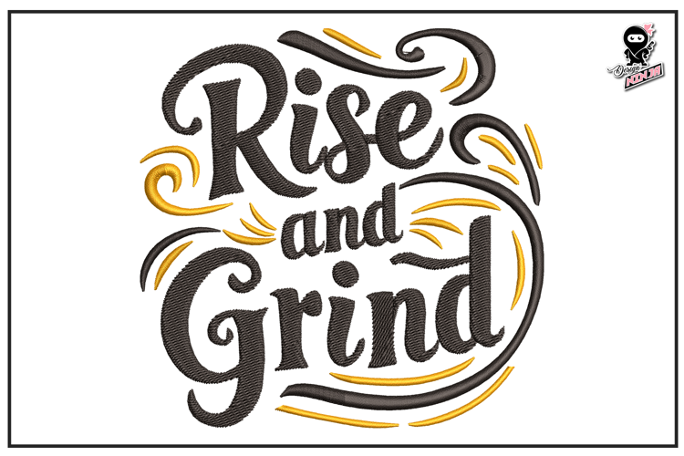 Rise and Grind | Motivational Embroidery Design