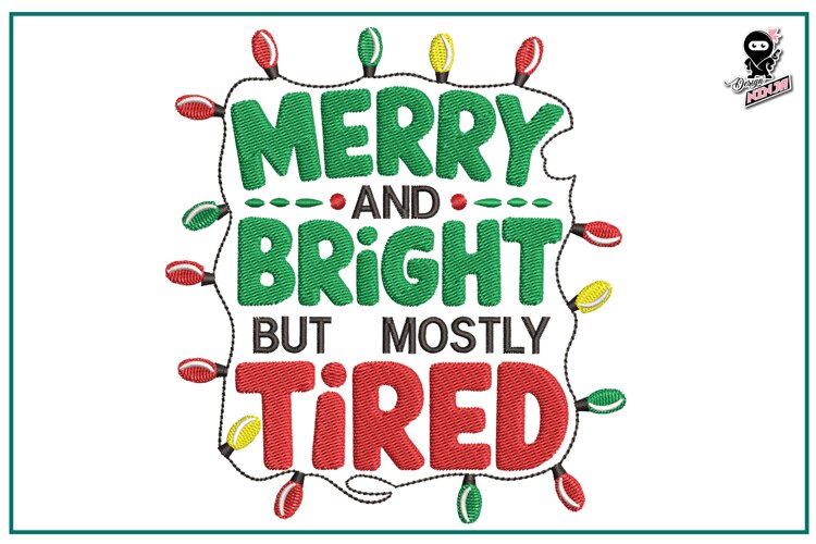 Merry, Bright and Tired | Funny Christmas Embroidery Design example image 1
