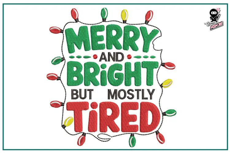 Merry, Bright and Tired | Funny Christmas Embroidery Design