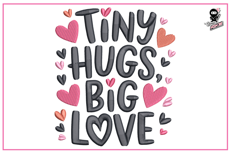 Tiny Hugs Big Love | Baby Embroidery Design