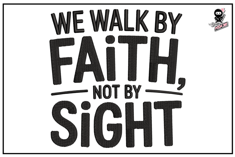 We Walk By Faith Not By Sight | Christian Embroidery Design