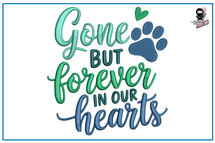 Gone But Forever in Our Heart | Pet memorial Embroidery