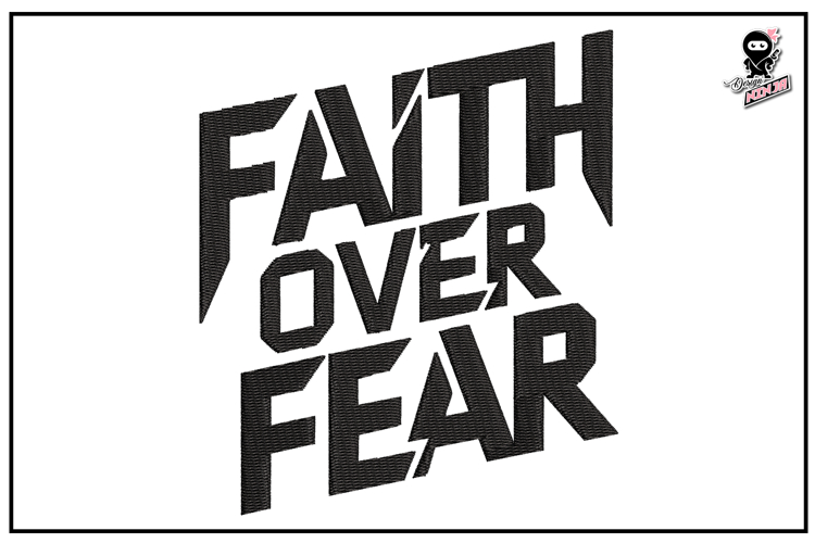 Faith Over Fear| Christian Embroidery Design