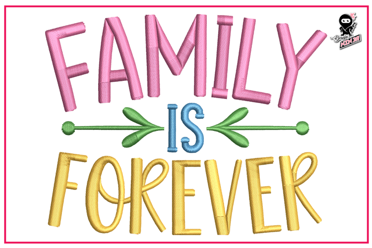 Family Is Forever | Quote Embroidery Design