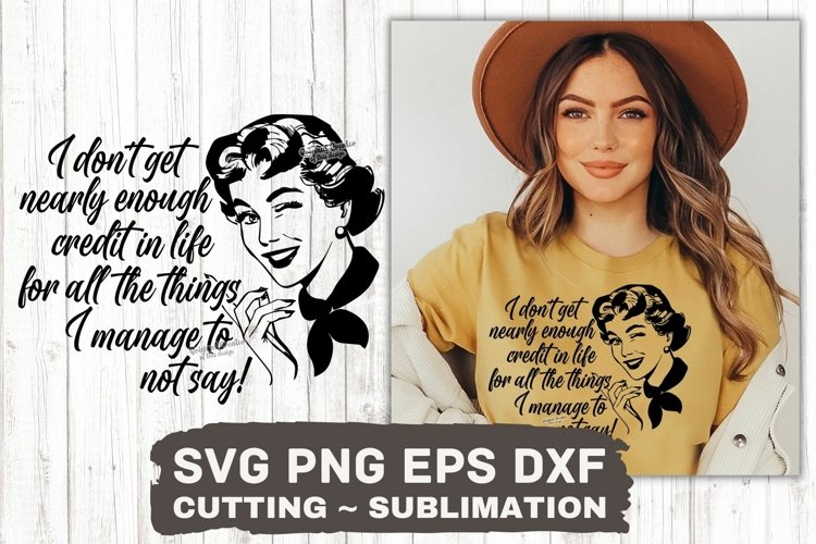 I Dont Get Enough Credit I Manage To NOT Say SVG Retro