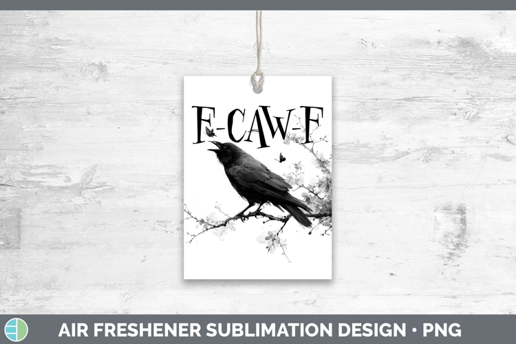 F-Caw-F Crow Air Freshener Sublimation Design