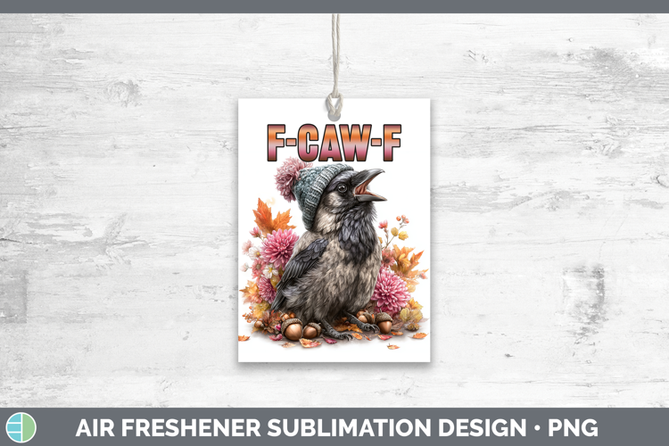 F-Caw-F Crow Air Freshener Sublimation Design