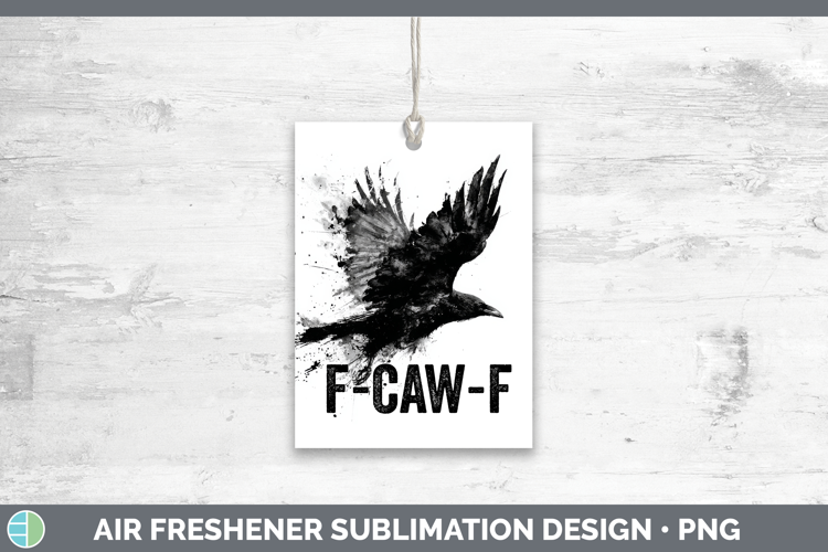 F-Caw-F Crow Air Freshener Sublimation Design