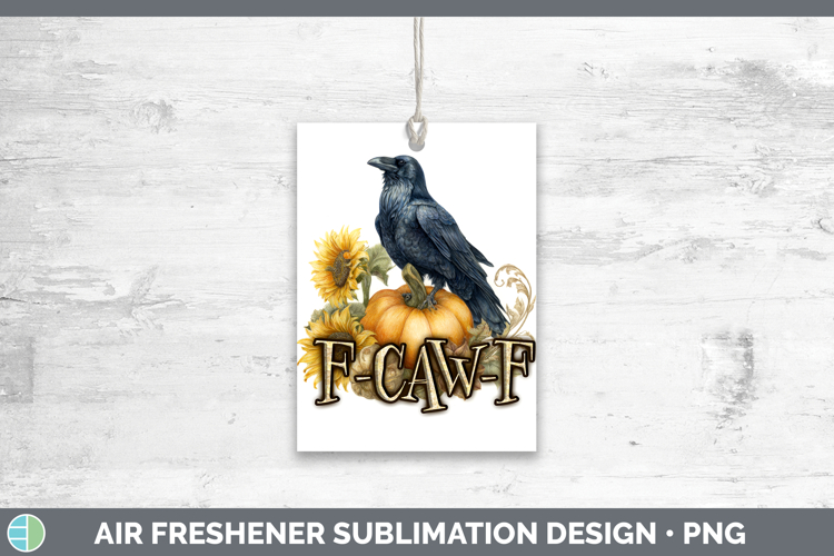 F-Caw-F Crow Air Freshener Sublimation Design