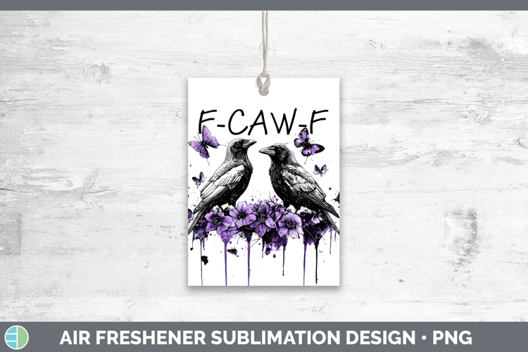 F-Caw-F Crow Air Freshener Sublimation Design