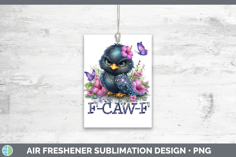 F-Caw-F Crow Air Freshener Sublimation Design