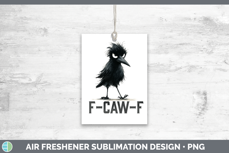 F-Caw-F Crow Air Freshener Sublimation Design