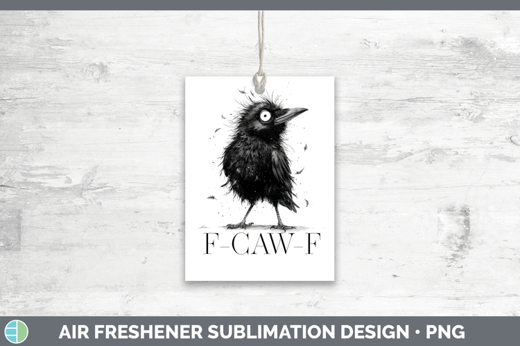 F-Caw-F Crow Air Freshener Sublimation Design