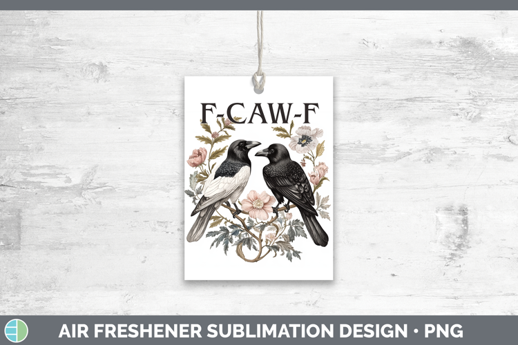 F-Caw-F Crow Air Freshener Sublimation Design