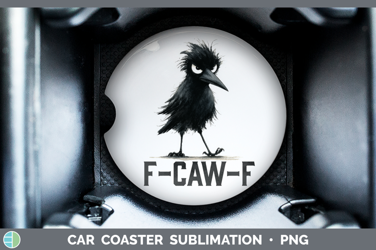F-Caw-F Crow Car Coaster Sublimation Design