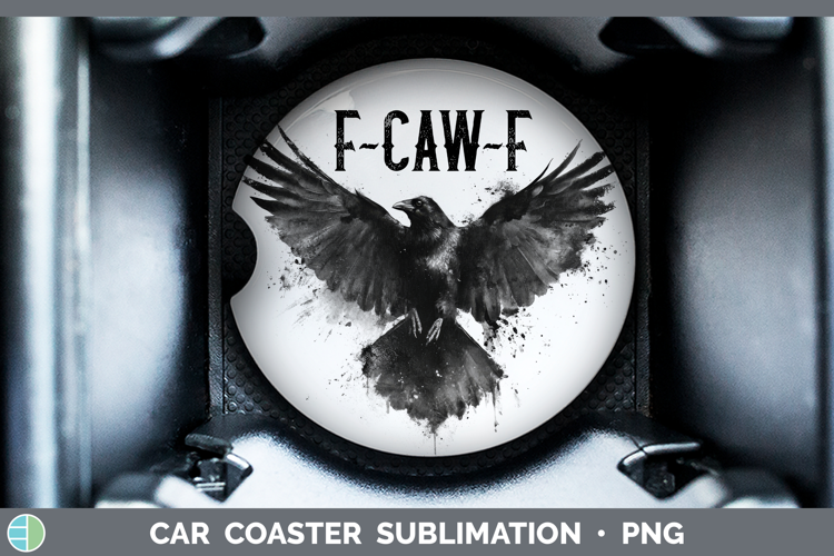 F-Caw-F Crow Car Coaster Sublimation Design