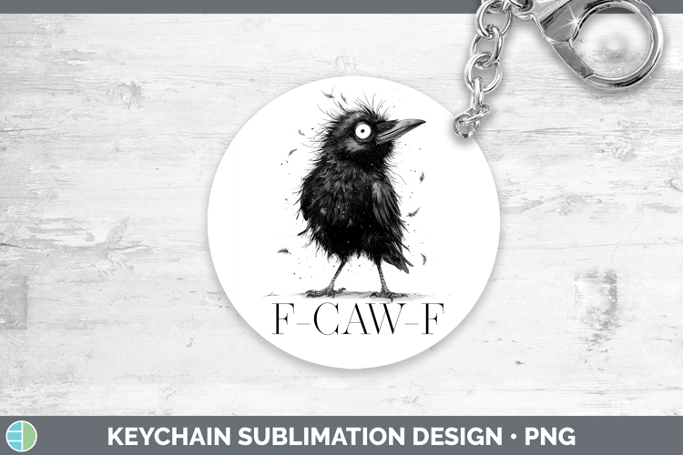 F-Caw-F Crow Keychain Sublimation Design