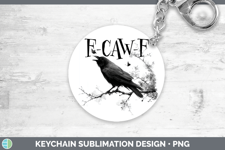 F-Caw-F Crow Keychain Sublimation Design