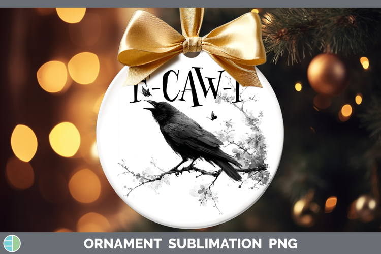 F-Caw-F Crow Ornament Sublimation Design