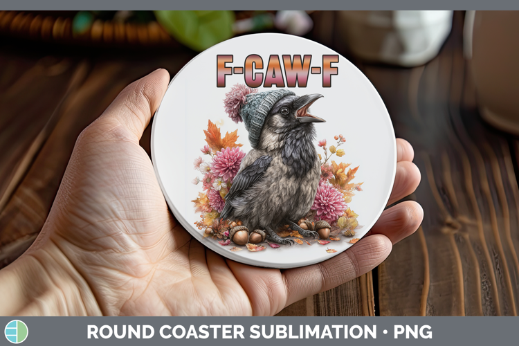 F-Caw-F Crow Round Coaster Sublimation Design