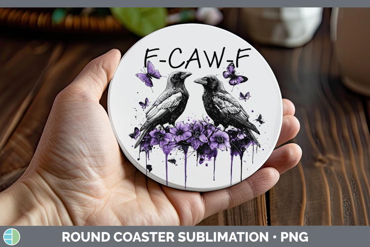 F-Caw-F Crow Round Coaster Sublimation Design