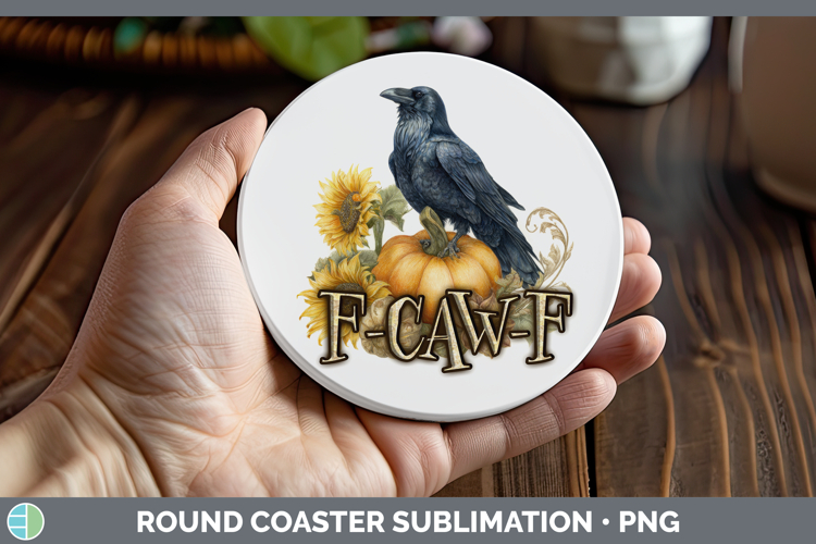 F-Caw-F Crow Round Coaster Sublimation Design