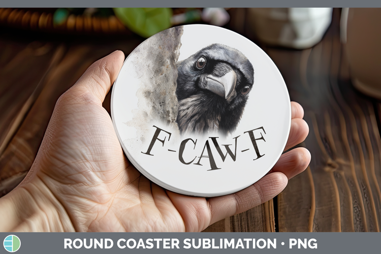 F-Caw-F Crow Round Coaster Sublimation Design