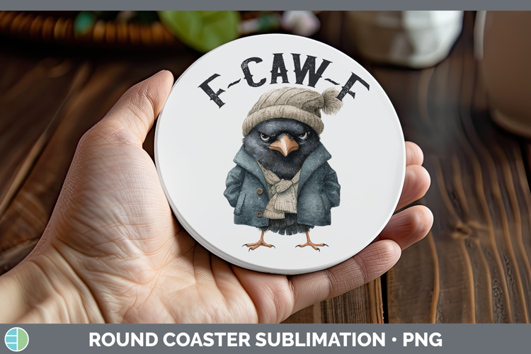 F-Caw-F Crow Round Coaster Sublimation Design